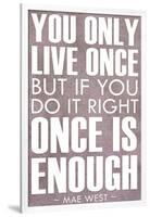 You Only Live Once Mae West Plastic Sign-null-Framed Art Print