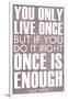 You Only Live Once Mae West Plastic Sign-null-Framed Art Print