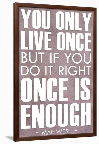 You Only Live Once Mae West Plastic Sign-null-Framed Art Print