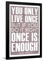 You Only Live Once Mae West-null-Framed Poster