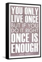 You Only Live Once Mae West-null-Framed Stretched Canvas