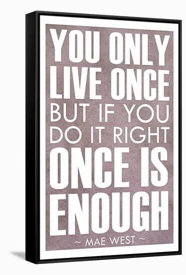 You Only Live Once Mae West-null-Framed Stretched Canvas