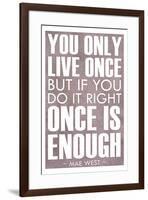 You Only Live Once Mae West-null-Framed Art Print