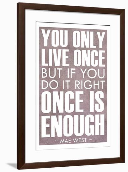 You Only Live Once Mae West-null-Framed Art Print