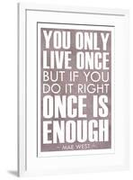 You Only Live Once Mae West-null-Framed Art Print