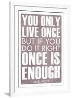 You Only Live Once Mae West-null-Framed Art Print