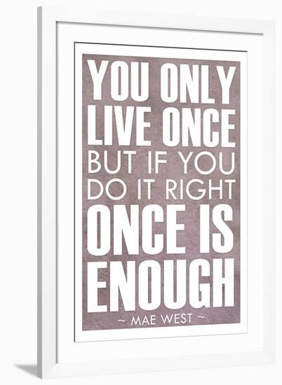 You Only Live Once Mae West-null-Framed Art Print