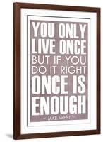 You Only Live Once Mae West-null-Framed Art Print