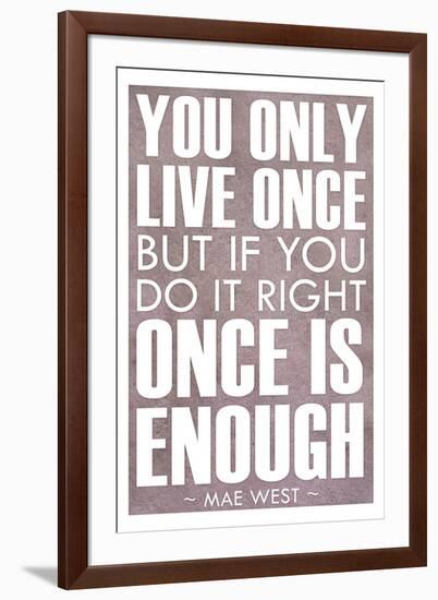 You Only Live Once Mae West-null-Framed Art Print