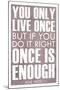 You Only Live Once Mae West-null-Mounted Art Print