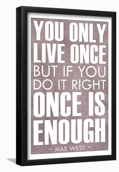 You Only Live Once Mae West-null-Framed Poster