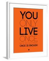 You Only Live Once Orange-NaxArt-Framed Art Print