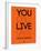 You Only Live Once Orange-NaxArt-Framed Art Print