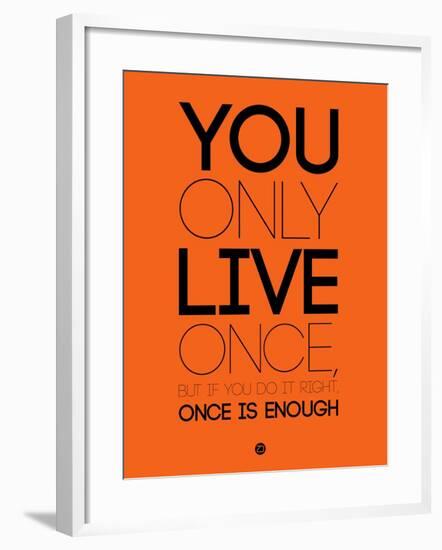 You Only Live Once Orange-NaxArt-Framed Art Print