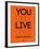 You Only Live Once Orange-NaxArt-Framed Art Print