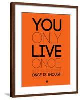 You Only Live Once Orange-NaxArt-Framed Art Print