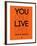 You Only Live Once Orange-NaxArt-Framed Art Print