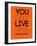 You Only Live Once Orange-NaxArt-Framed Art Print