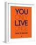 You Only Live Once Orange-NaxArt-Framed Art Print