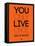 You Only Live Once Orange-NaxArt-Framed Stretched Canvas