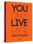 You Only Live Once Orange-NaxArt-Stretched Canvas