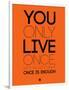 You Only Live Once Orange-NaxArt-Framed Art Print