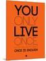 You Only Live Once Orange-NaxArt-Mounted Art Print