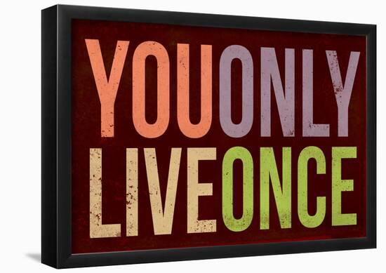 You Only Live Once-null-Framed Poster