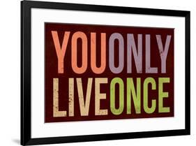 You Only Live Once-null-Framed Poster