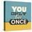 You Only Live Once-Lorand Okos-Stretched Canvas