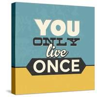 You Only Live Once-Lorand Okos-Stretched Canvas