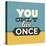 You Only Live Once-Lorand Okos-Stretched Canvas