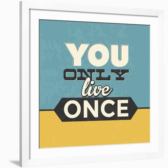 You Only Live Once-Lorand Okos-Framed Art Print