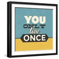 You Only Live Once-Lorand Okos-Framed Art Print