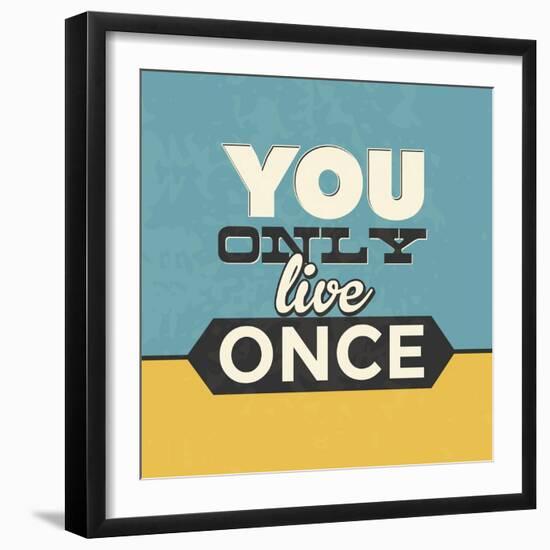 You Only Live Once-Lorand Okos-Framed Art Print