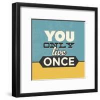 You Only Live Once-Lorand Okos-Framed Art Print