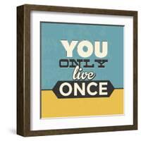 You Only Live Once-Lorand Okos-Framed Art Print