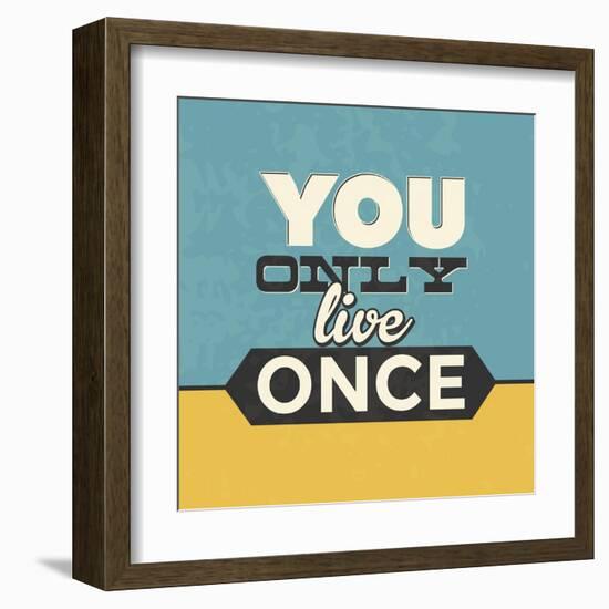 You Only Live Once-Lorand Okos-Framed Art Print