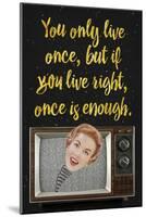 You Only Live Once-Elo Marc-Mounted Premium Giclee Print