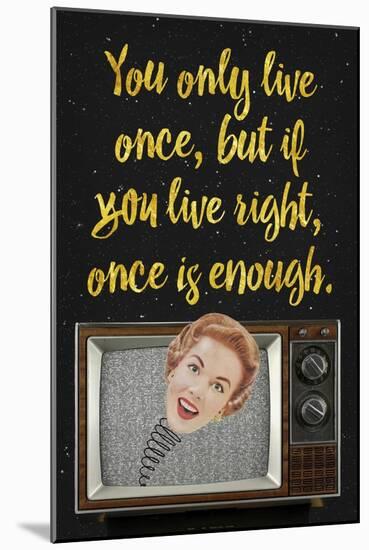 You Only Live Once-Elo Marc-Mounted Premium Giclee Print