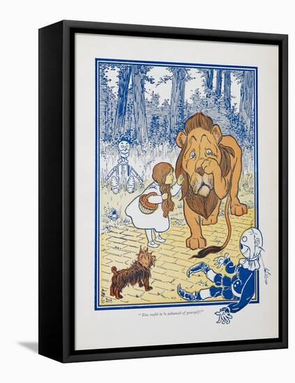 You Ought To Be Ashamed Of Yourself !. the The Cowardly Lion Being Rebuked by Dorothy-William Denslow-Framed Stretched Canvas