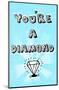 You're A Diamond - Tommy Human Cartoon Print-Tommy Human-Mounted Giclee Print