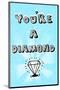 You're A Diamond - Tommy Human Cartoon Print-Tommy Human-Mounted Giclee Print