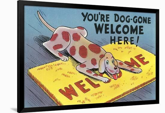 You're Dog-Gone Welcome-null-Framed Art Print