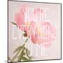 You're Everything to Me-Sarah Gardner-Mounted Art Print