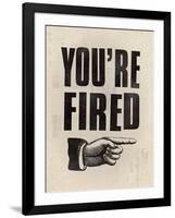 You're Fired-The Vintage Collection-Framed Giclee Print