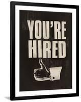 You're Hired-The Vintage Collection-Framed Giclee Print