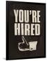 You're Hired-The Vintage Collection-Framed Giclee Print