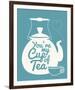 You're My Cup Of Tea-Sasha Blake-Framed Giclee Print