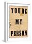 You're My Person-null-Framed Art Print